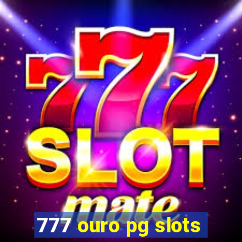 777 ouro pg slots